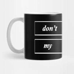 dont yuck my yum Mug